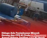 Diduga Ada Penimbunan Minyak Goreng dan CPO di Cirebon, Oknum Aparat Diduga Terlibat: LPK-RI Desak APH Segera Bertindak
