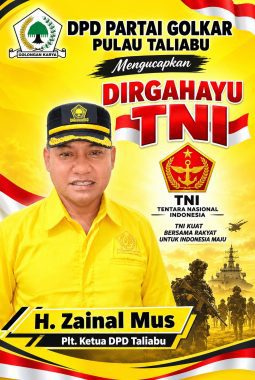 Ketua DPD II Partai Golkar Kabupaten Pulau Taliabu, H. Zainal Mus Mengucapkan Selamat Ultah TNI Ke-81
